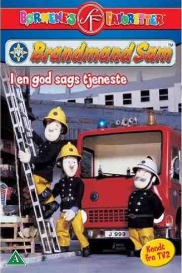 Brandmand Sam  I En God Sags Tjeneste Poster