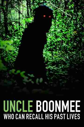 Uncle Boonmee Who Can Recall His Past Lives Poster