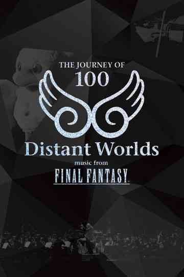 Distant Worlds Music from Final Fantasy The Journey of 100 poster