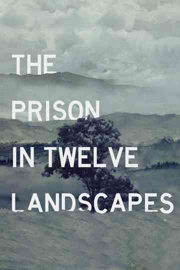 The Prison in Twelve Landscapes Poster