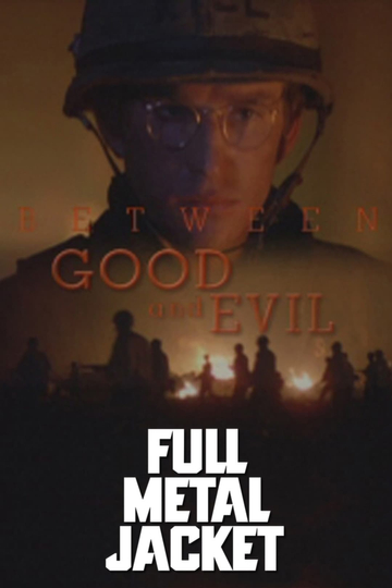 Full Metal Jacket Between Good and Evil