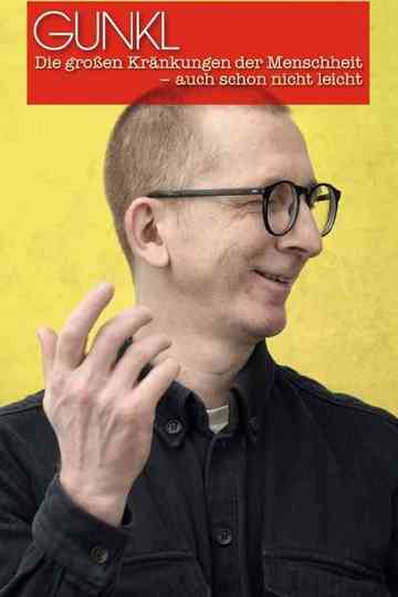 Gunkl Die großen Kränkungen der Menschheit  auch schon nicht leicht Poster