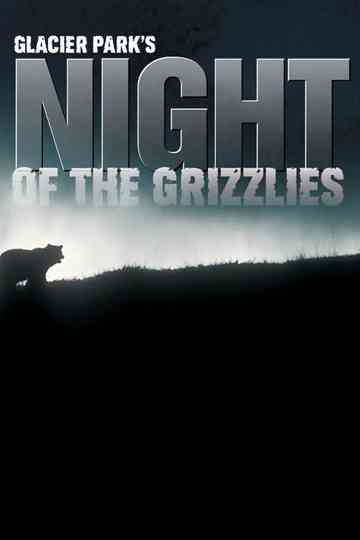 Glacier Park's Night of the Grizzlies Poster