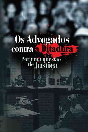 Os Advogados contra a Ditadura: Por uma questão de Justiça Poster