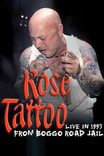 Rose Tattoo  Live In 1993 From Boggo Road Jail Poster