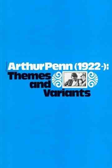 Arthur Penn, 1922-: Themes and Variants