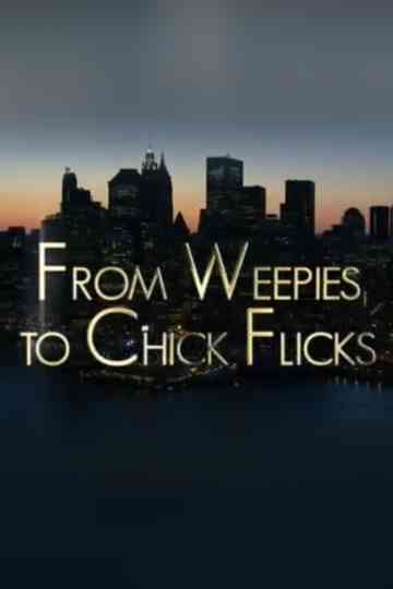 From Weepies to Chick Flicks Poster