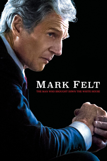 Mark Felt: The Man Who Brought Down the White House Poster