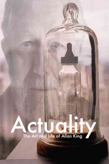 Actuality: The Art and Life of Allan King Poster