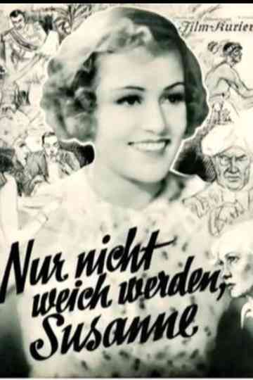 Nur nicht weich werden, Susanne! Poster