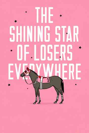 The Shining Star of Losers Everywhere poster
