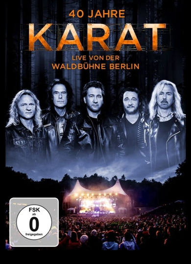 40 Jahre Karat: Live von der Waldbühne Berlin Poster