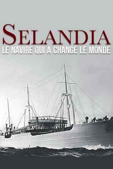 SELANDIA The ship That Changed the World Poster