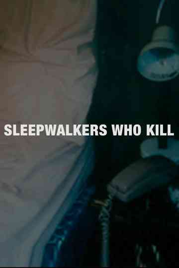 Sleepwalkers Who Kill poster