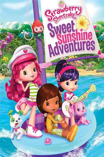 Strawberry Shortcake Sweet Sunshine Adventures poster