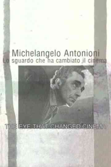 Michelangelo Antonioni: The Eye That Changed Cinema Poster