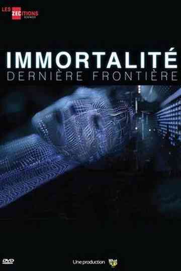 Immortalité, dernière frontière Poster