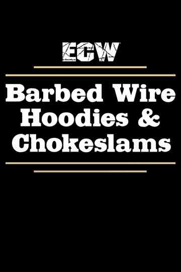ECW Barbed Wire Hoodies and Chokeslams Poster