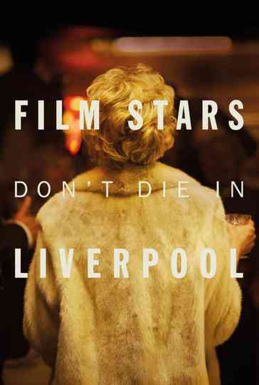 Film Stars Don't Die in Liverpool Poster