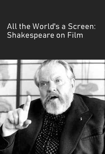 All the World's a Screen: Shakespeare on Film Poster
