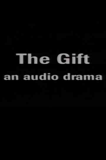 The Gift: An Audio Drama