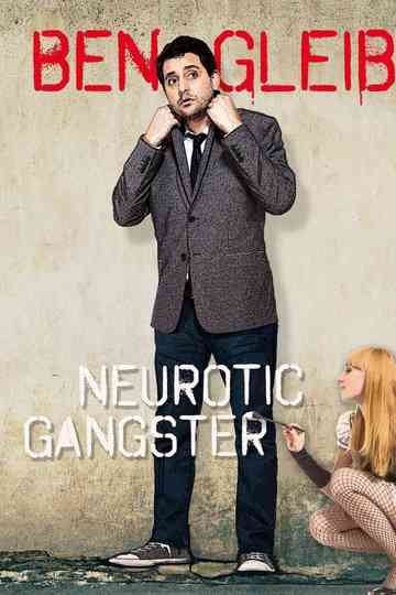 Ben Gleib Neurotic Gangster Poster