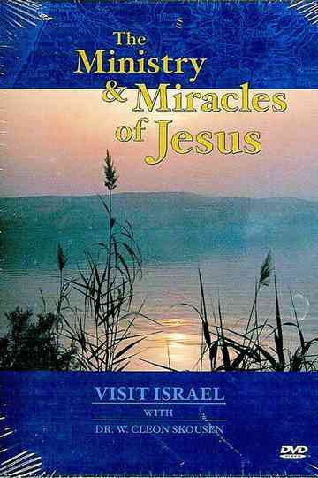 Visit Israel with Dr W Cleon Skousen  The Ministry  Miracles of Jesus Poster