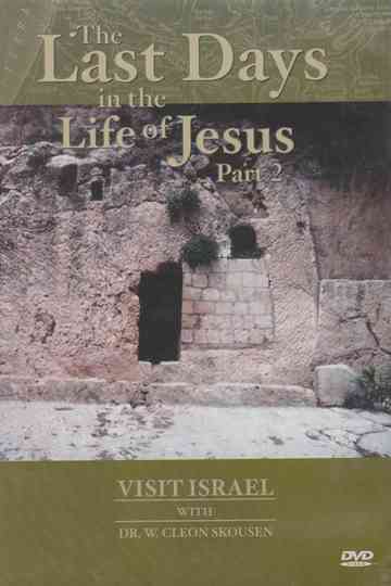 Visit israel with Dr W Cleon Skousen  The Last Days in the Life of Jesus Part 2