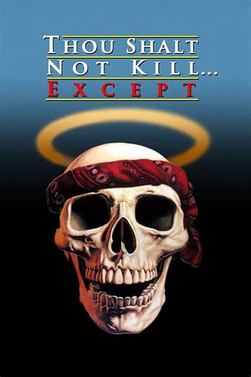 Thou Shalt Not Kill Except