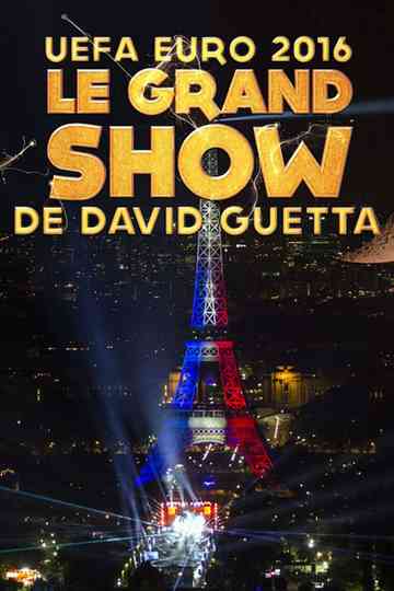 David Guetta - Le Grand Show (UEFA Euro 2016) Poster