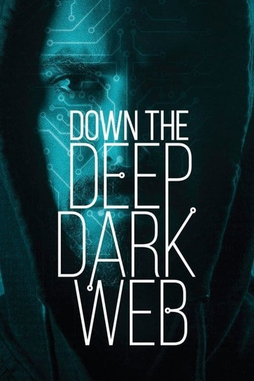 Down the Deep Dark Web