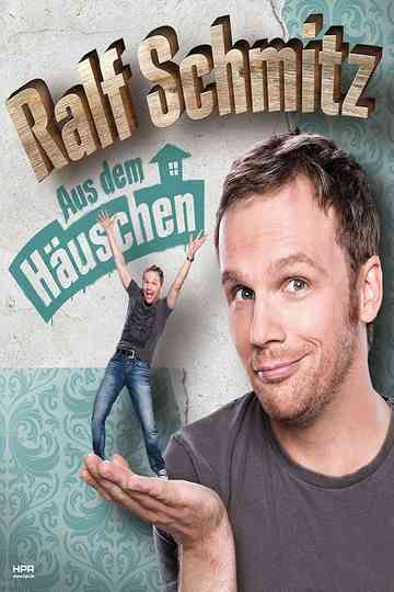 Ralf Schmitz Aus dem Häuschen Poster