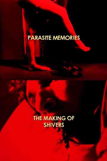 Parasite Memories The Making of Shivers Poster