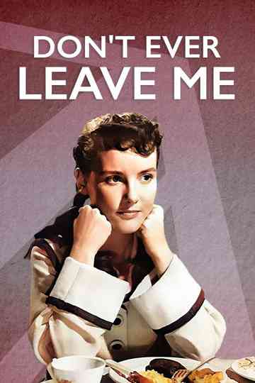 Don't Ever Leave Me Poster