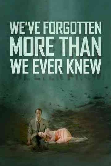 We've Forgotten More Than We Ever Knew poster