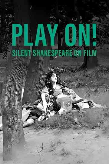 Play On!  Shakespeare in Silent Film Poster
