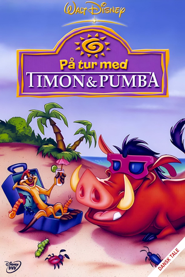 On Holiday With Timon & Pumbaa