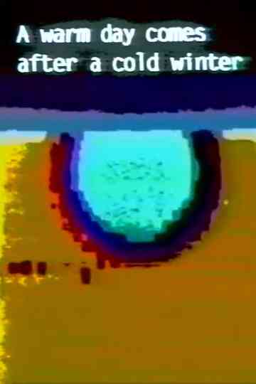 A Warm Day Comes After A Cold Winter Poster