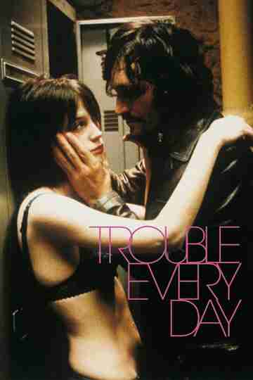 Trouble Every Day Poster