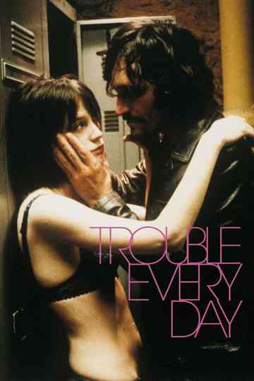 Trouble Every Day Poster