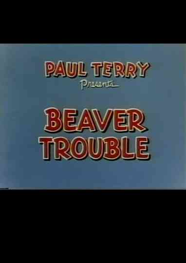 Beaver Trouble Poster