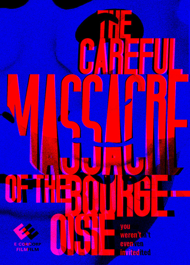 The Careful Massacre of the Bourgeoisie Poster