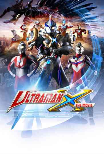 Ultraman X The Movie: Here He Comes! Our Ultraman Poster