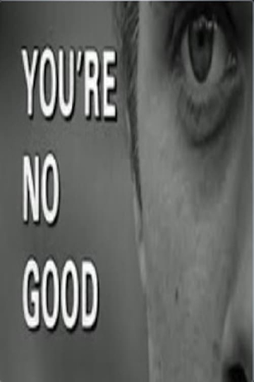 Youre No Good