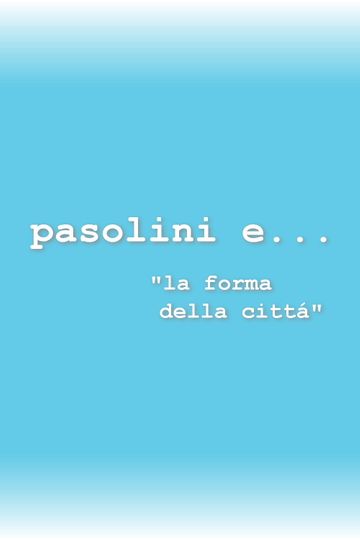 Pasolini and the Form of the City