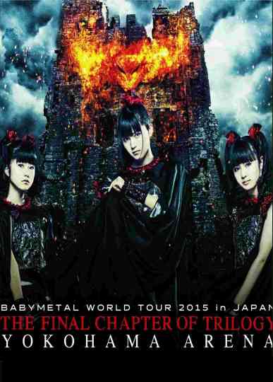 BABYMETAL - Live at Yokohama: World Tour 2015 - The Final Chapter of Trilogy Poster