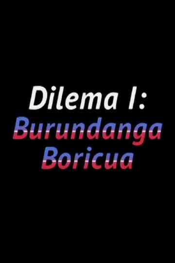 Dilema I Burundanga Boricua Poster