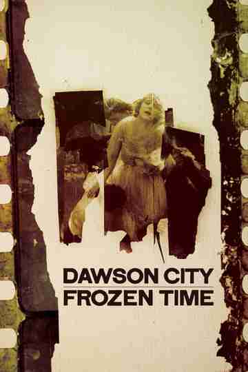Dawson City Frozen Time Poster