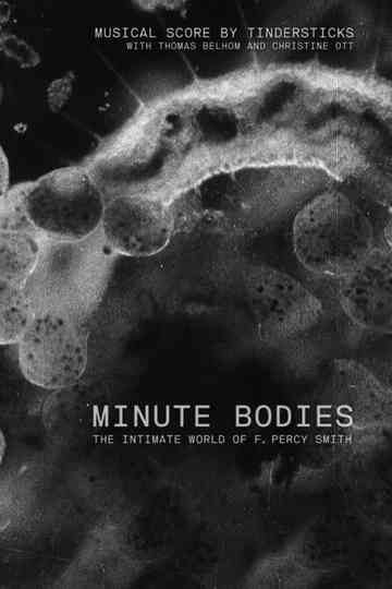 Minute Bodies: The Intimate World of F. Percy Smith Poster