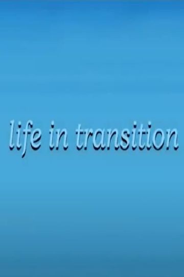 Life in Transition